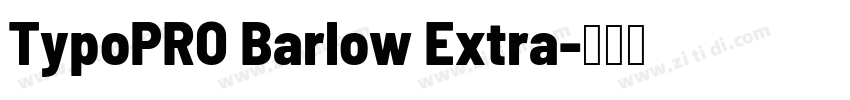 TypoPRO Barlow Extra字体转换